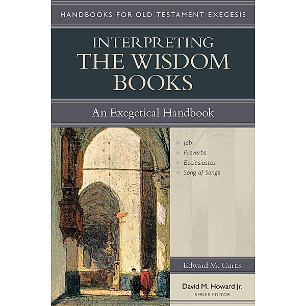 Interpreting the Wisdom Books, Edward M. Curtis