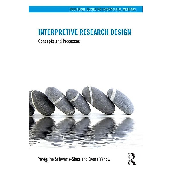 Interpretive Research Design, Peregrine Schwartz-Shea, Dvora Yanow