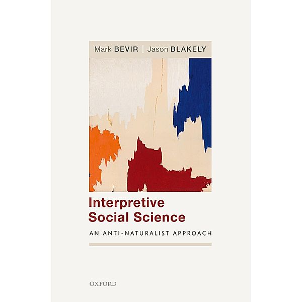 Interpretive Social Science, Mark Bevir, Jason Blakely