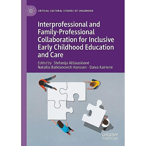 Interprofessional and Family-Professional Collaboration for Inclusive Early Childhood Education and Care / Critical Cultural Studies of Childhood