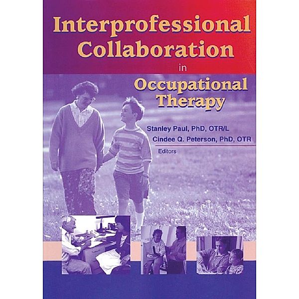 Interprofessional Collaboration in Occupational Therapy, Stanley Paul, Cindee Peterson