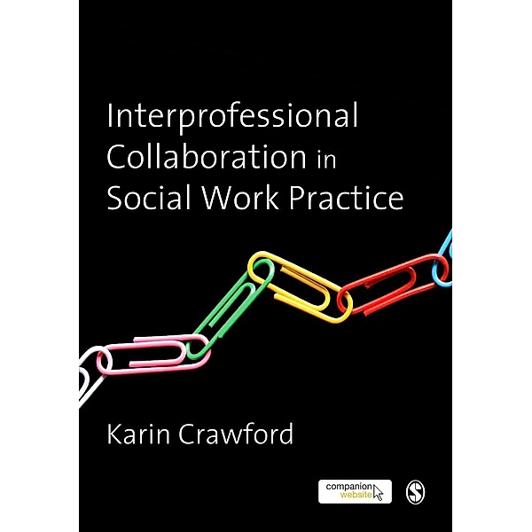 Interprofessional Collaboration in Social Work Practice, Karin Crawford