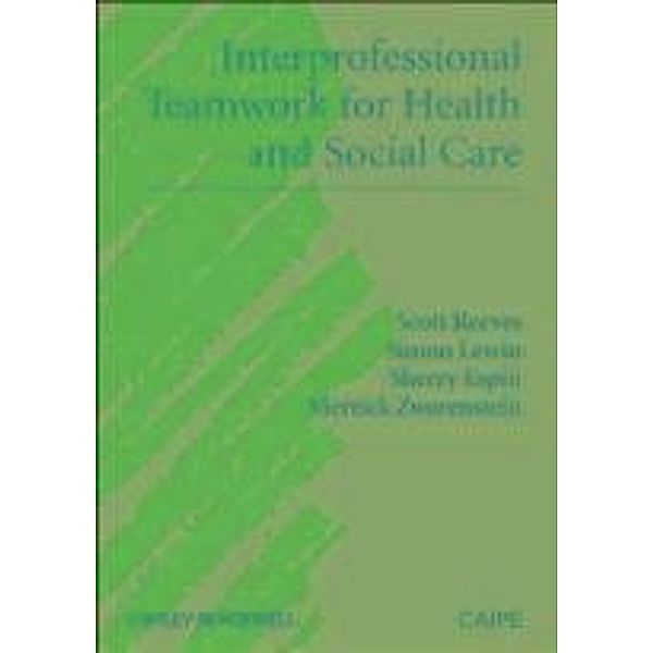 Interprofessional Teamwork for Health and Social Care / Promoting Partnership for Health, Scott Reeves, Simon Lewin, Sherry Espin, Merrick Zwarenstein
