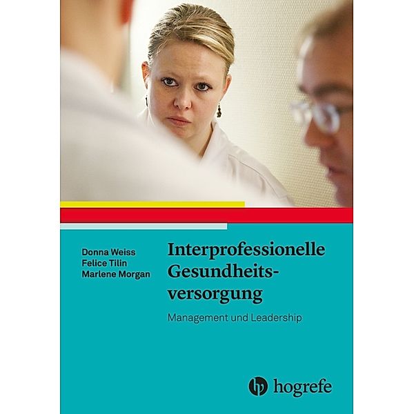 Interprofessionelle Gesundheitsversorgung, Donna Weiss, Felice Tilin, Marlene Morgan