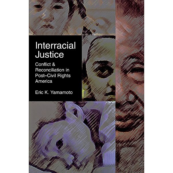 Interracial Justice / Critical America Bd.1, Eric K. Yamamoto