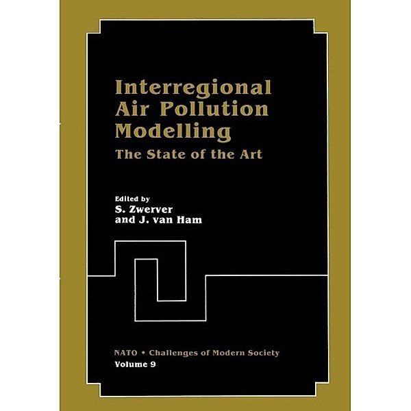 Interregional Air Pollution Modelling / Nato Challenges of Modern Society Bd.9, S. Zwerver, J. van Dam