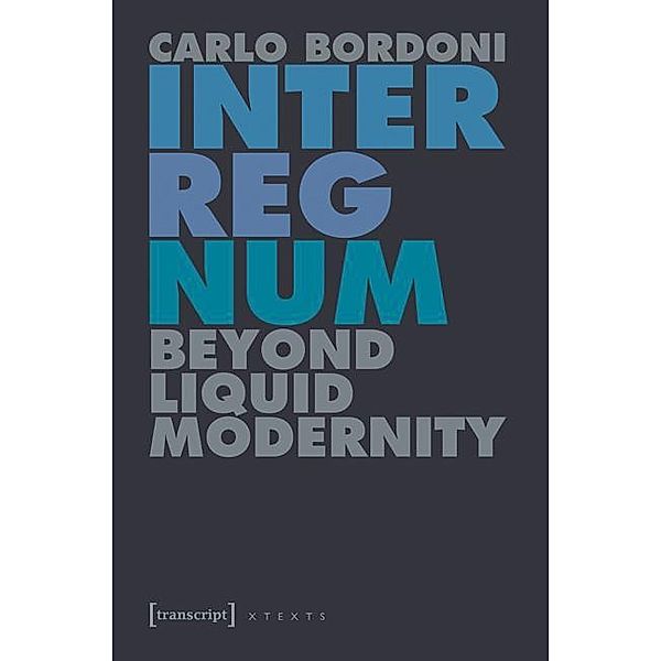 Interregnum / X-Texte zu Kultur und Gesellschaft, Carlo Bordoni