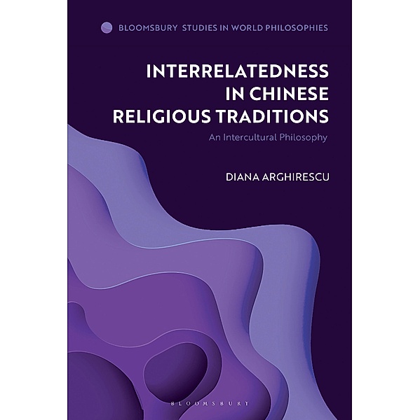 Interrelatedness in Chinese Religious Traditions, Diana Arghirescu