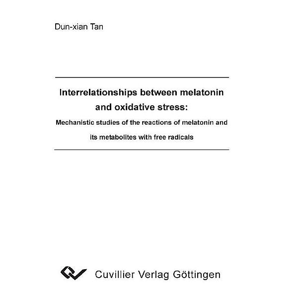 Interrelationships between melatonin and oxidative stress: Mechanistic studies of the reactions of melatonin and its metabolites with free radicals