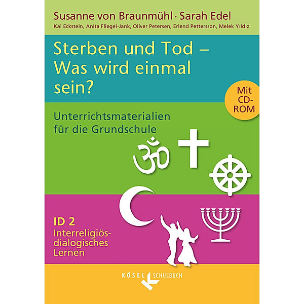 Interreligiös-dialogisches Lernen: ID - Grundschule - Band 2: 3./4. Schuljahr, Anita Fliegel-Jank, Melek Yildiz, Sarah Edel, Susanne von Braunmühl, Oliver Petersen, Kai Eckstein, Erlend Pettersson