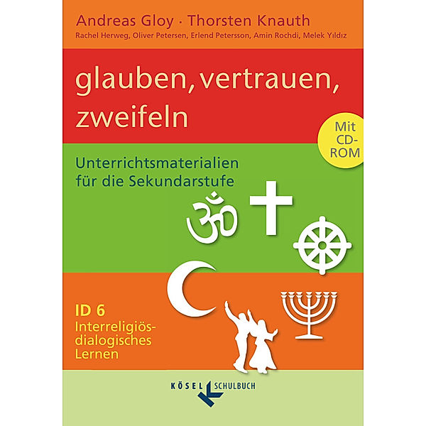 Interreligiös-dialogisches Lernen: ID - Sekundarstufe I - Band 6: 9./10. Schuljahr, Melek Yildiz, Thorsten Knauth, Andreas Gloy, Rachel Herweg, Oliver Petersen, Erlend Pettersson, Amin Rochdi