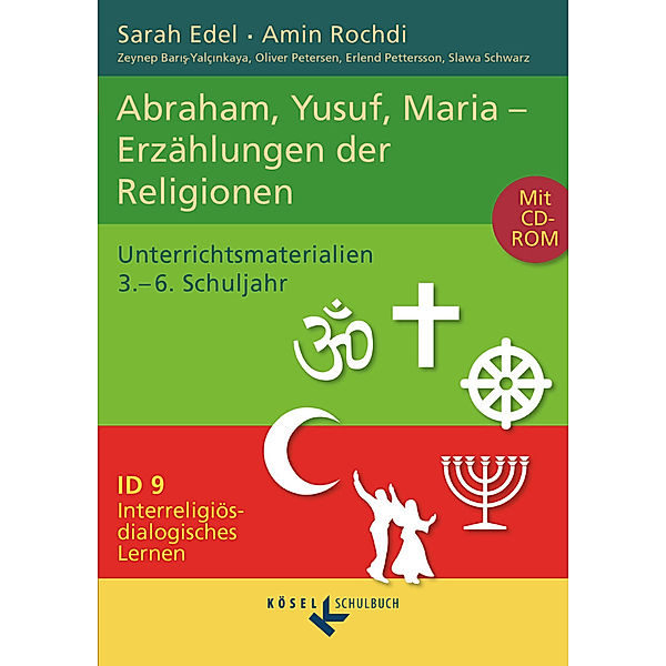 Interreligiös-dialogisches Lernen: ID - Sekundarstufe I - Band 9: 3.-6. Schuljahr, Slawa Schwarz, Zeynep Baris-Yalçinkaya, Sarah Edel, Amin Rochdi, Oliver Petersen, Erlend Pettersson