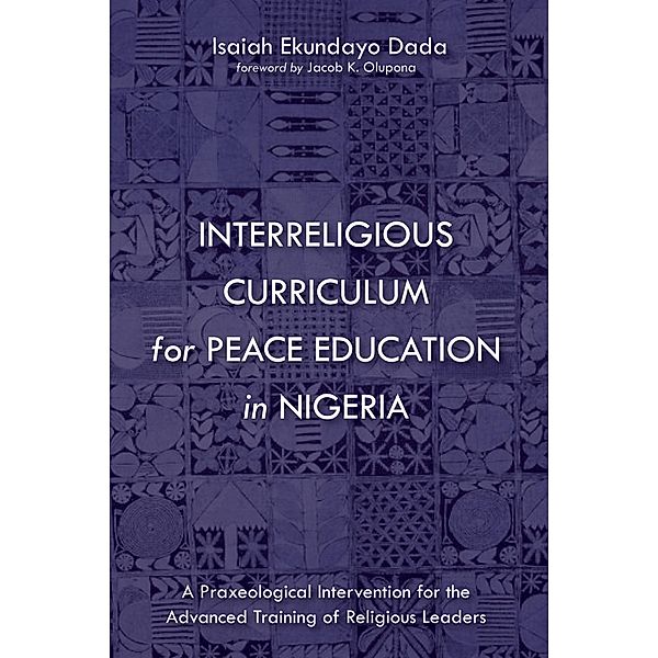 Interreligious Curriculum for Peace Education in Nigeria, Isaiah Ekundayo Dada