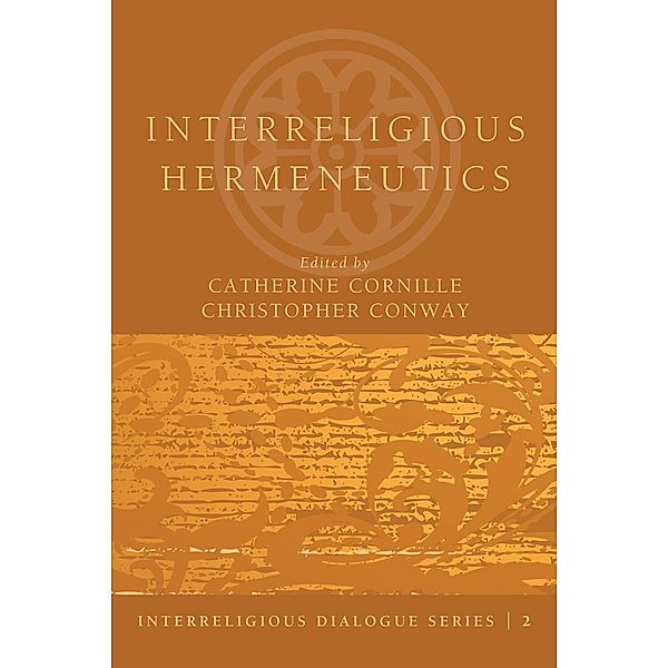 Interreligious Hermeneutics / Interreligious Dialogue Series Bd.2