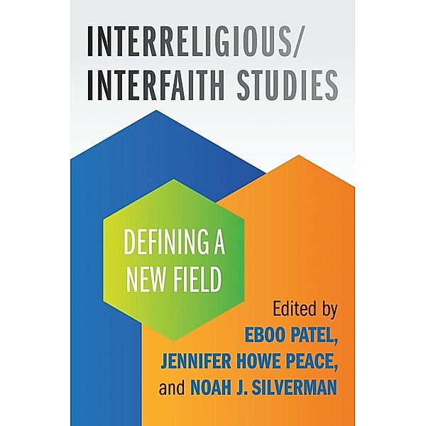 Interreligious/Interfaith Studies, Eboo Patel, Jennifer Howe Peace, Noah Silverman