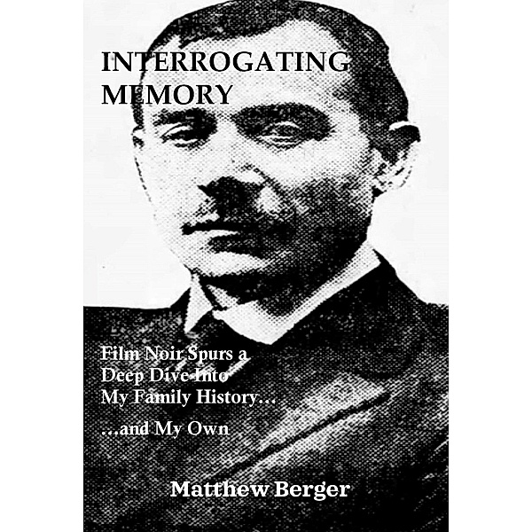 Interrogating Memory, Matthew Berger