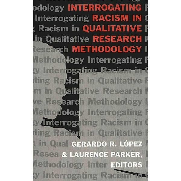 Interrogating Racism in Qualitative Research Methodology