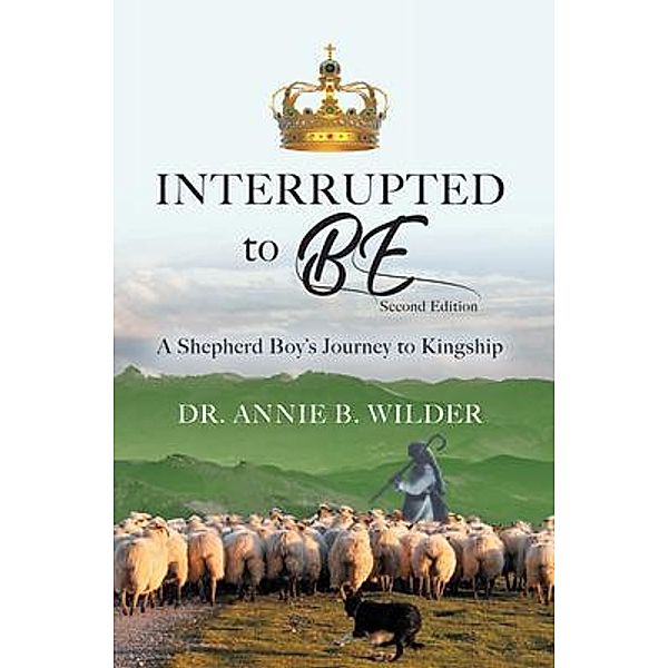 Interrupted To Be / Stratton Press, Annie Wilder