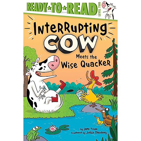 Interrupting Cow Meets the Wise Quacker, Jane Yolen