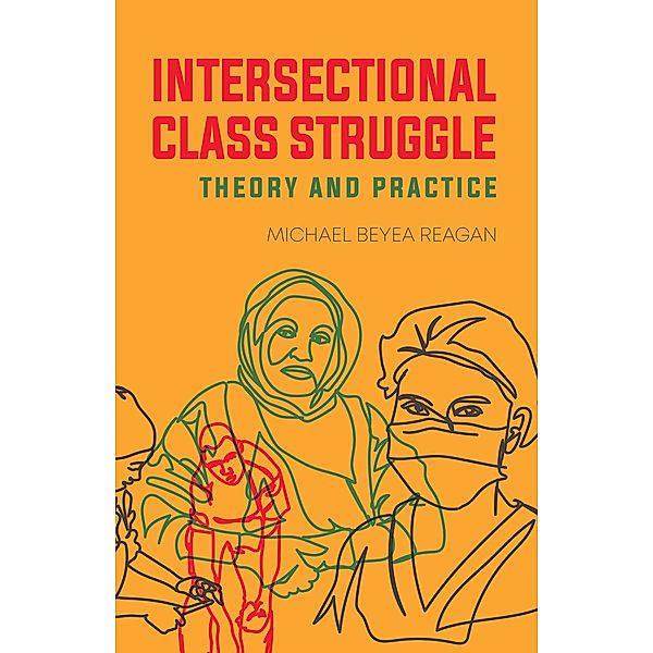 Intersectional Class Struggle, Michael Beyea Reagan