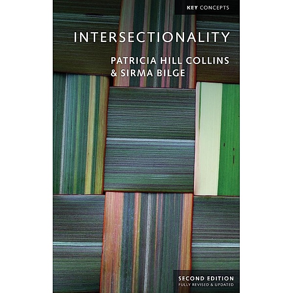 Intersectionality / Key Concepts, Patricia Hill Collins, Sirma Bilge