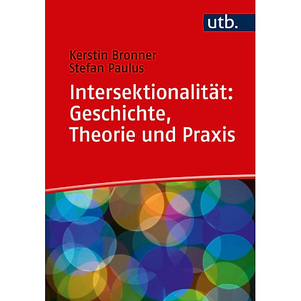 Intersektionalität: Geschichte, Theorie und Praxis, Kerstin Bronner, Stefan Paulus