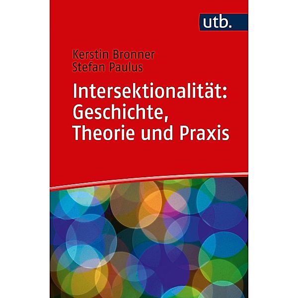 Intersektionalität: Geschichte, Theorie und Praxis, Kerstin Bronner, Stefan Paulus