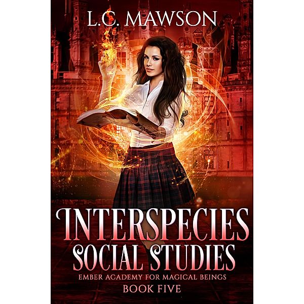 Interspecies Social Studies (Ember Academy for Magical Beings, #5) / Ember Academy for Magical Beings, L. C. Mawson