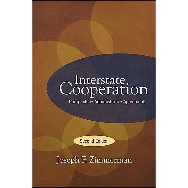 Interstate Cooperation, Second Edition, Joseph F. Zimmerman