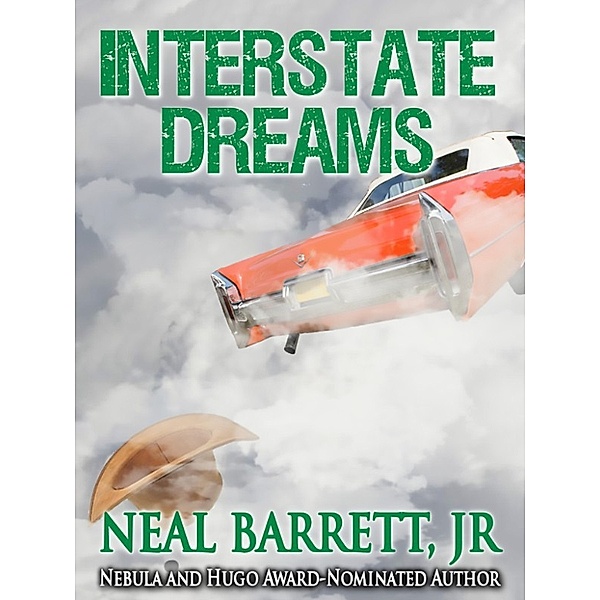 Interstate Dreams, Neal Barrett Jr.