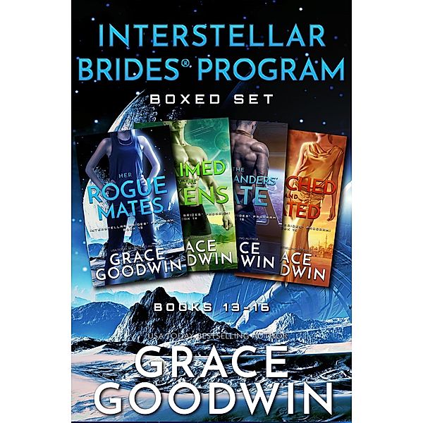 Interstellar Brides® Program Boxed Set: Books 13-16, Grace Goodwin