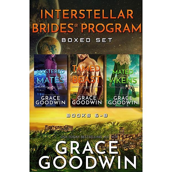 Interstellar Brides® Program Boxed Set: Books 6-8, Grace Goodwin