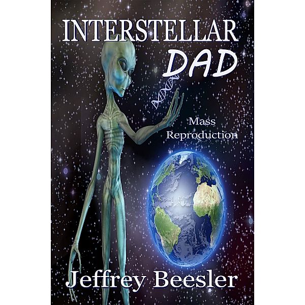 Interstellar Dad: Mass Reproduction, Jeff Beesler
