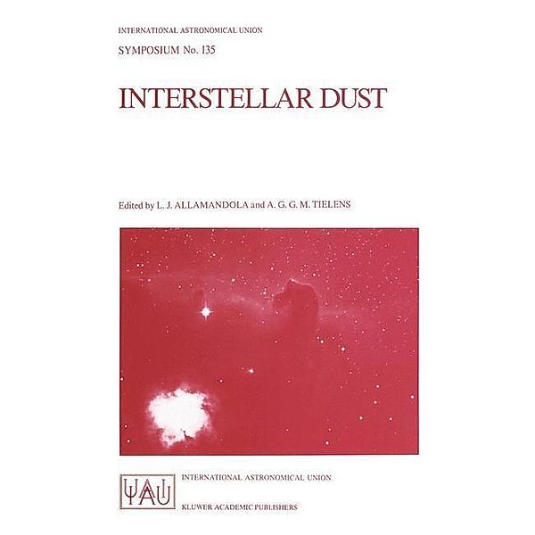 Interstellar Dust / International Astronomical Union Symposia Bd.135