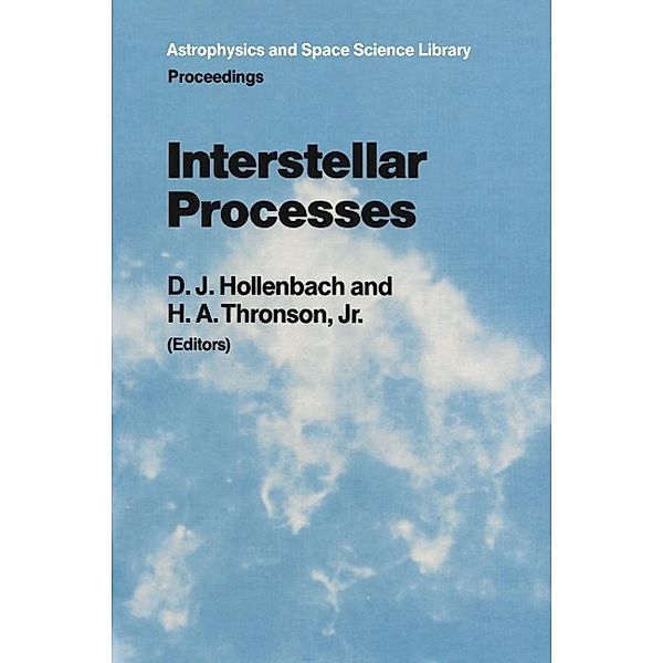 Interstellar Processes / Astrophysics and Space Science Library Bd.134