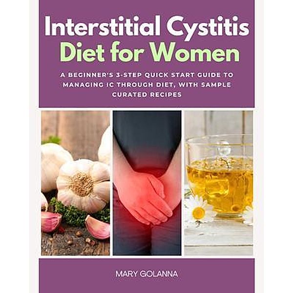 Interstitial Cystitis Diet for Women, Mary Golanna