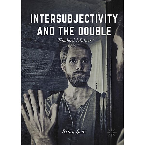 Intersubjectivity and the Double, Brian Seitz