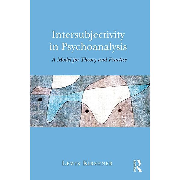 Intersubjectivity in Psychoanalysis, Lewis Kirshner