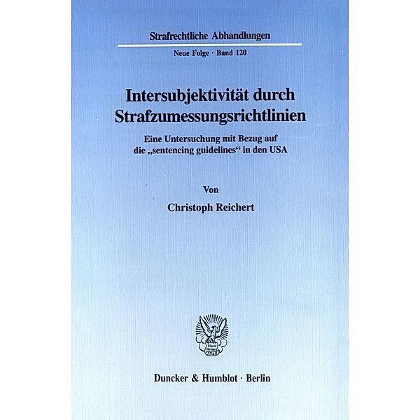 Intersubjektivität durch Strafzumessungsrichtlinien., Christoph Reichert