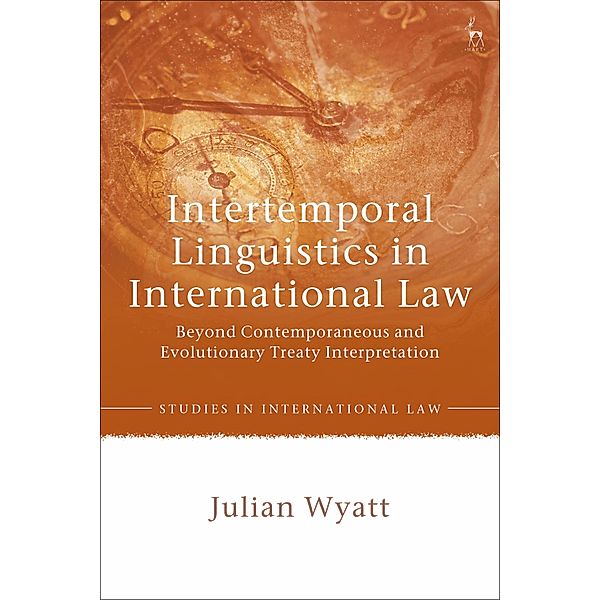 Intertemporal Linguistics in International Law, Julian Wyatt