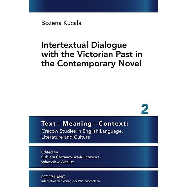 Intertextual Dialogue with the Victorian Past in the Contemporary Novel, Bozena Kucala