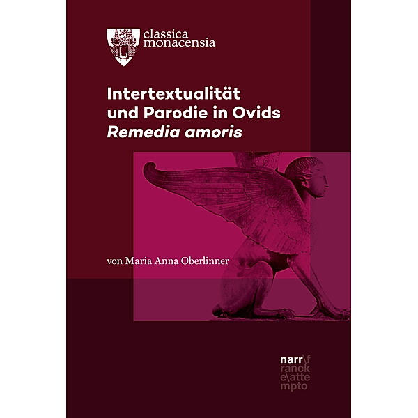 Intertextualität und Parodie in Ovids Remedia amoris, Maria Anna Oberlinner