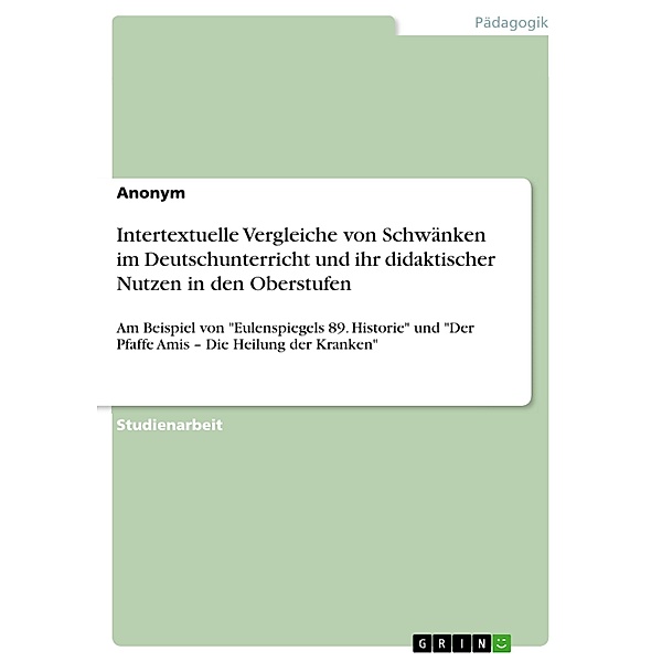 Intertextuelle Vergleiche von Schwänken im Deutschunterricht und ihr didaktischer Nutzen in den Oberstufen