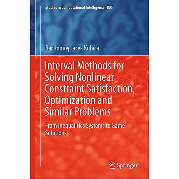 Interval Methods for Solving Nonlinear Constraint Satisfaction, Optimization and Similar Problems, Bartlomiej Jacek Kubica