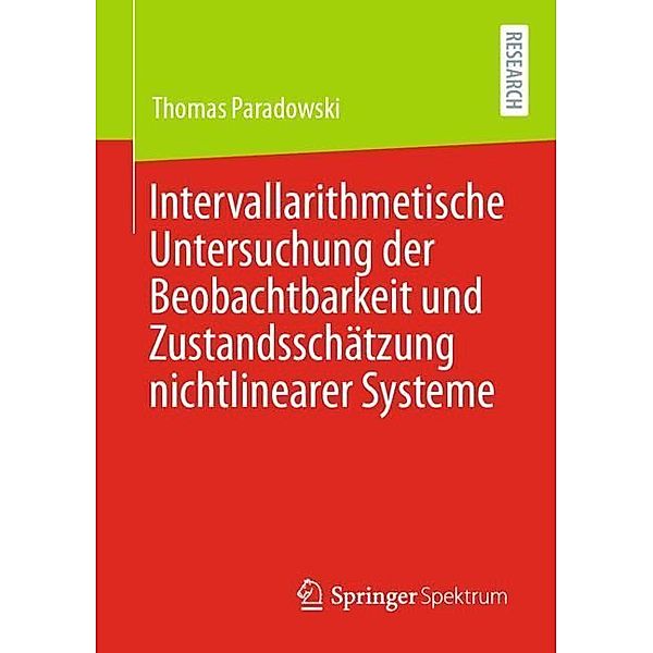 Intervallarithmetische Untersuchung der Beobachtbarkeit und Zustandsschätzung nichtlinearer Systeme, Thomas Paradowski
