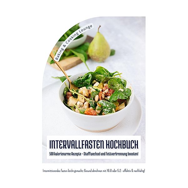 Intervallfasten Kochbuch, Baking & Cooking Lounge
