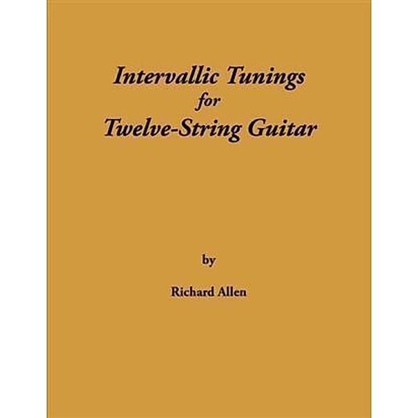 Intervallic Tunings for Twelve-String Guitar, Richard Allen