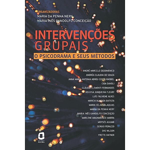 Intervenções grupais, André Marcelo Dedomenico, Maria Penha da Nery, Maria Inês Gandolfo Conceição, Marlene Magna, Andréa Claudia de Souza, Anna Maria Knobel, Cida Davoli, Cláudia Clementi Fernandes, Heloisa Junqueira Fleury, Luís Falivene Alves, Marcia Almeida Batista, Maria Célia Malaquias