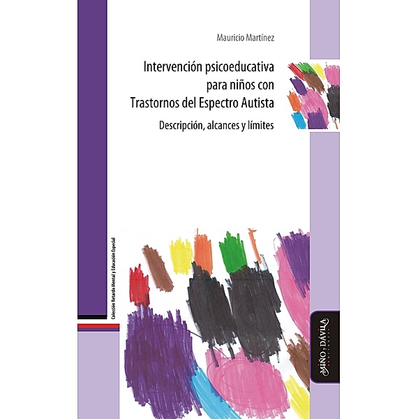 Intervención psicoeducativa para niños con Trastornos del Espectro Autista / Retardo Mental y Educación Especial Bd.9, Mauricio Martínez