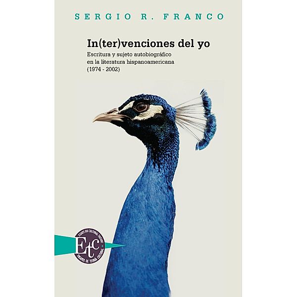 In(ter)venciones del yo / Ensayos de Teoría Cultural Bd.2, Sergio R. Franco